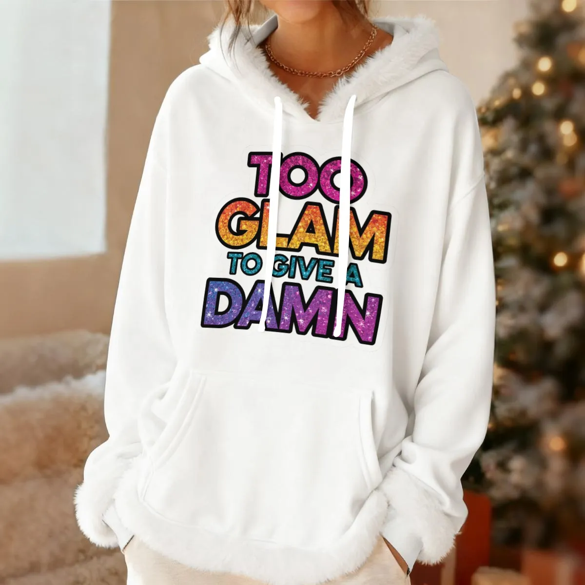 WOMEN'S FLEECE HOODIE - "Too Glam to Give a Damn"