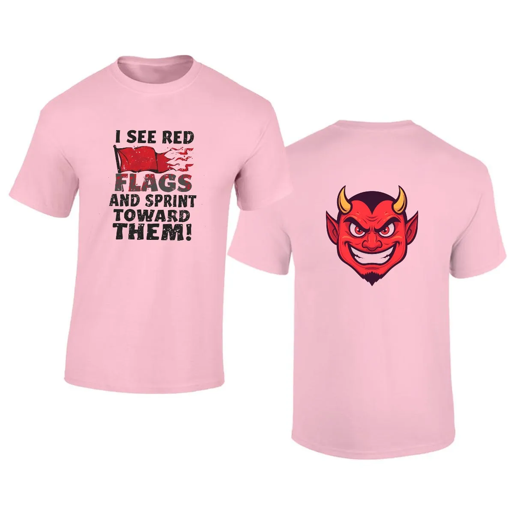 MEN'S T-SHIRT - "I See Red Flags and Sprint Toward Them"