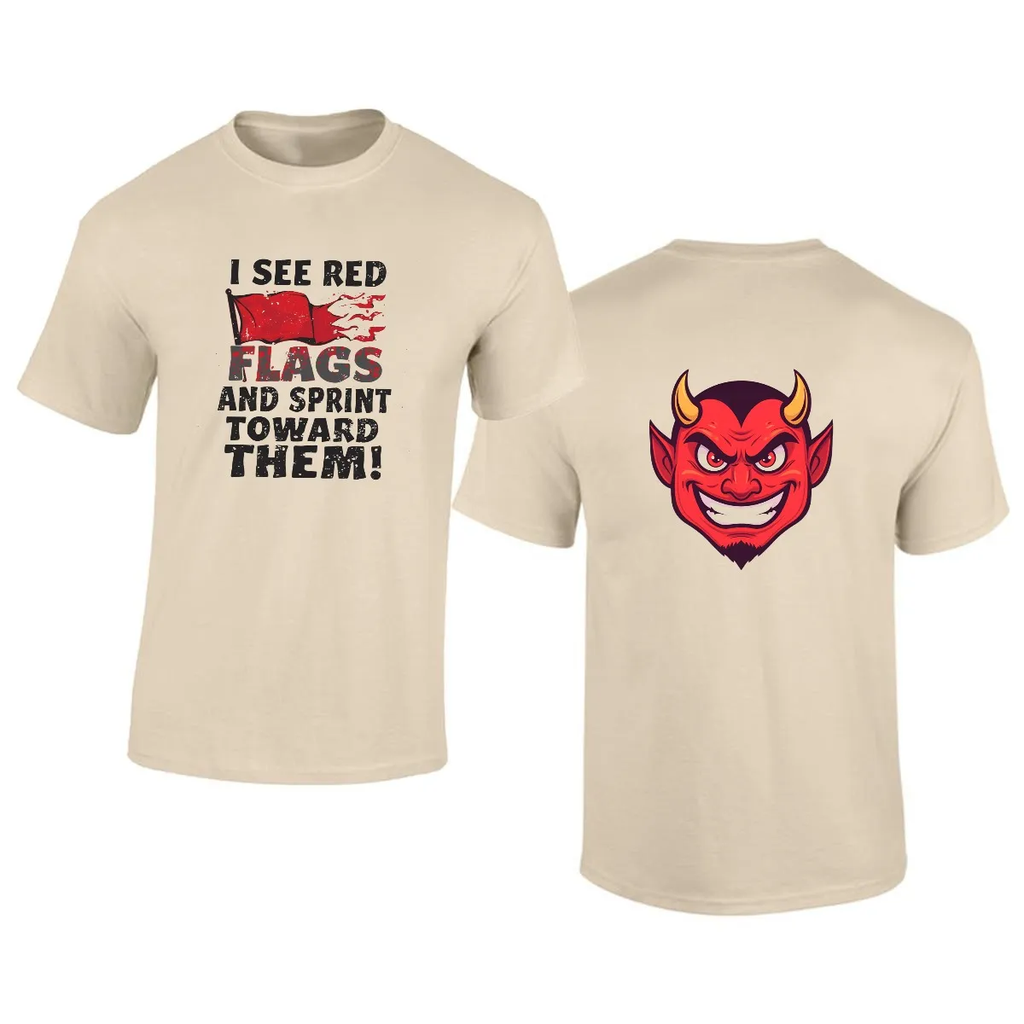 MEN'S T-SHIRT - "I See Red Flags and Sprint Toward Them"